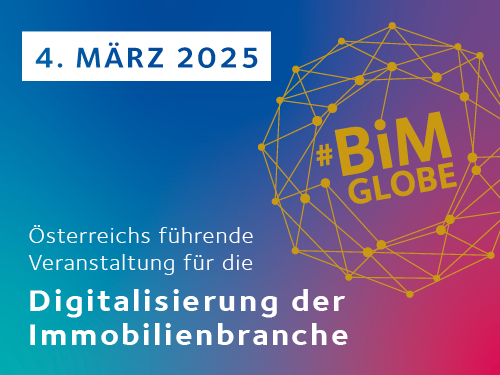 BIM Globe 2025, 4.März 2025, Österreichs führende Veranstaltung für Digitalisierung der Immobilienbranche